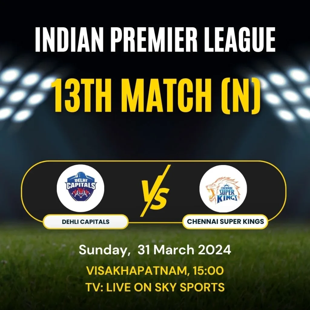 Delhi Capitals vs Chennai Super Kings IPL Preview