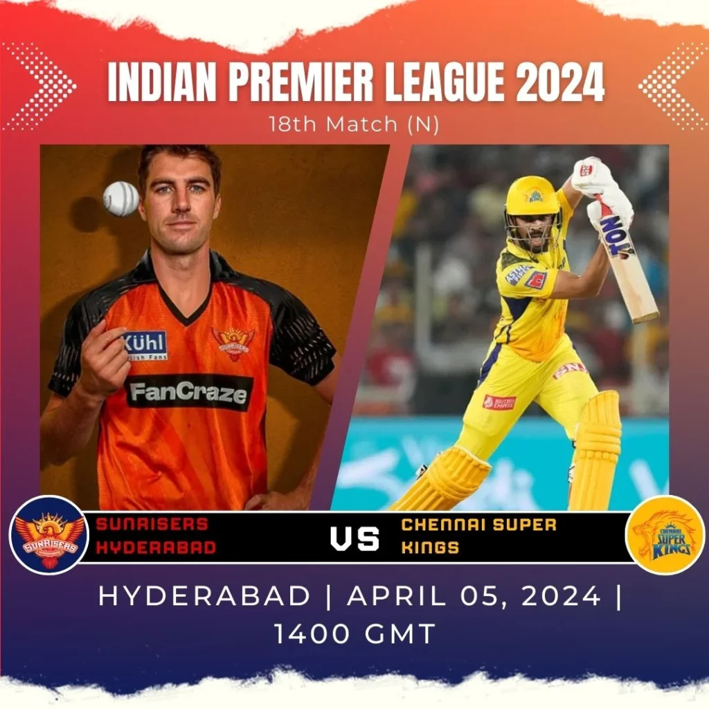 Sunrisers Hyderabad (SRH) vs Chennai Super Kings (CSK) in Hyderabad