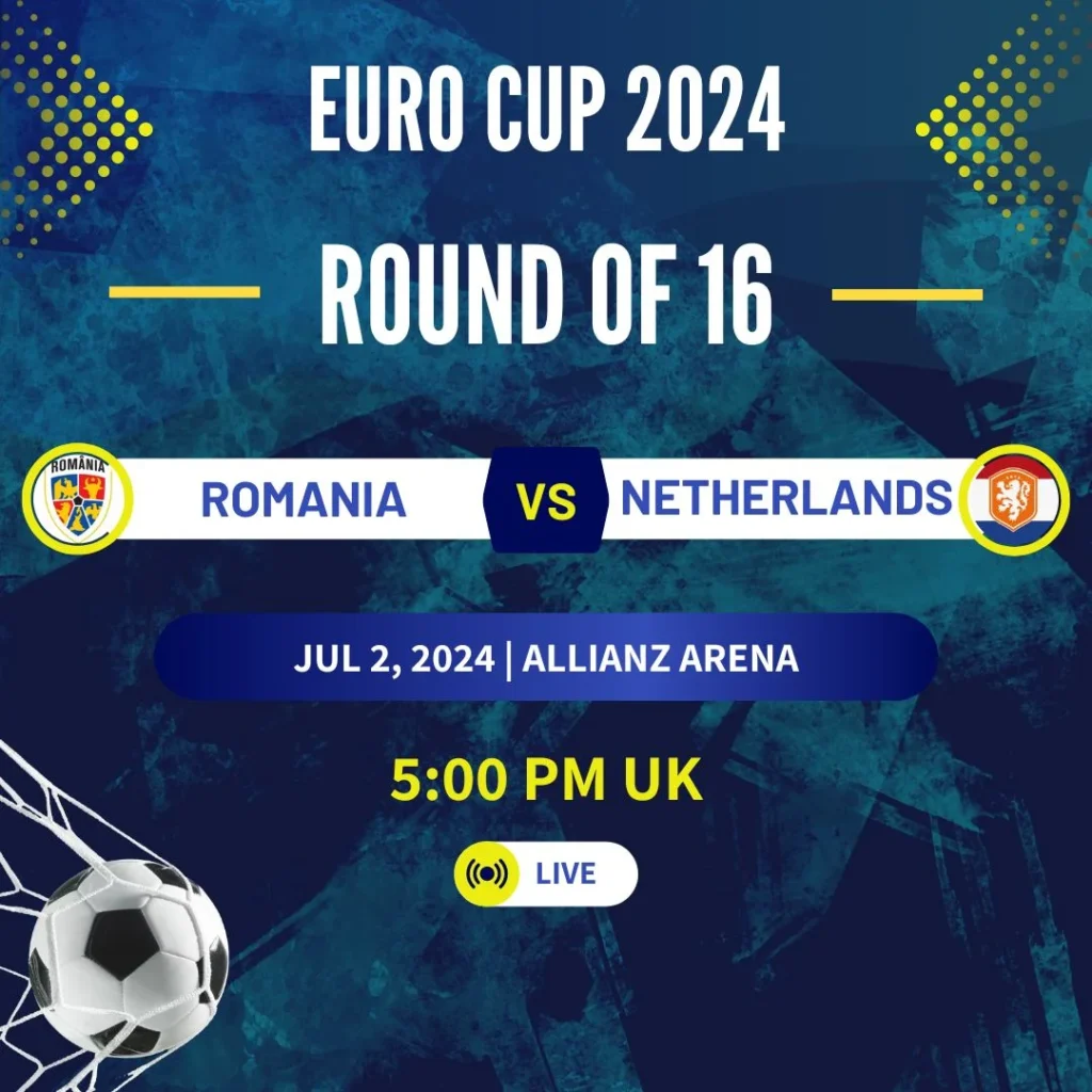 Romania vs Netherlands: Underdogs Face Dutch Threat in Euro 2024 Knockout Clash
