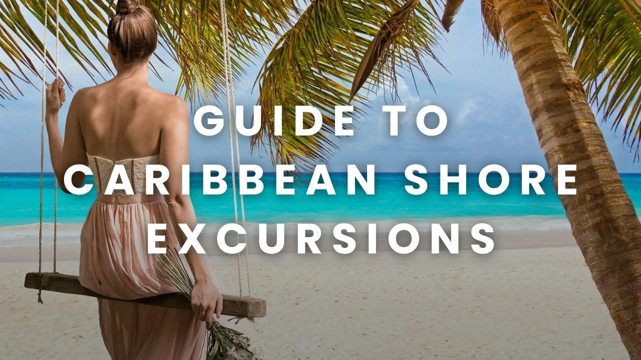 Unleash the Magic: Your Ultimate Guide to Caribbean Shore Excursions