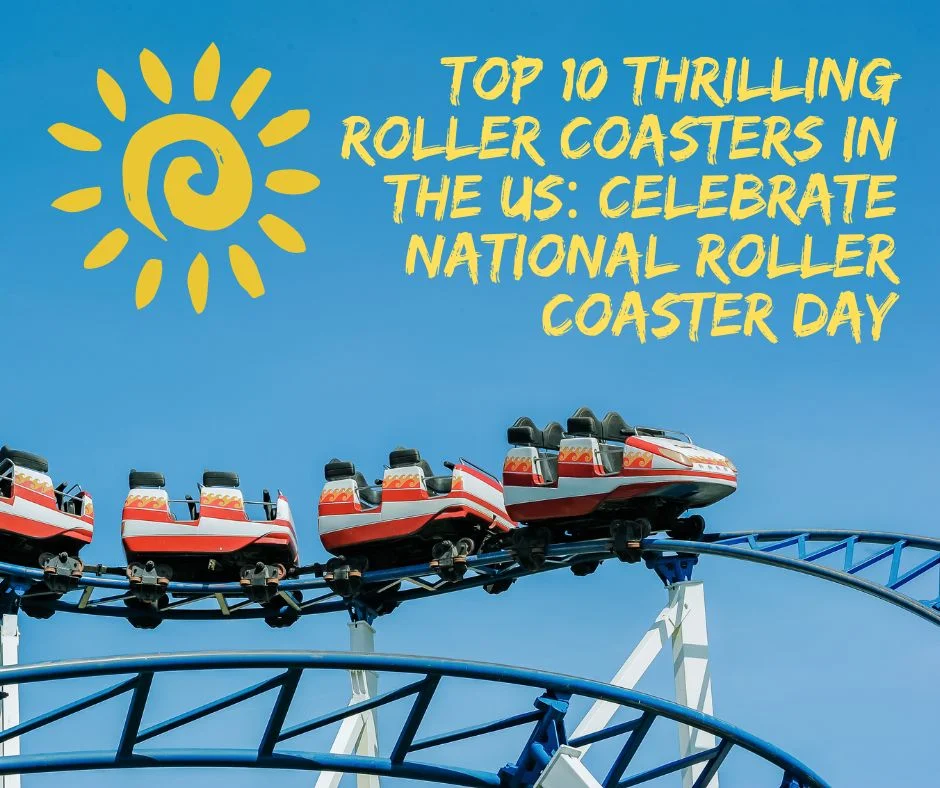 Top 10 Thrilling Roller Coasters in the US: Celebrate National Roller Coaster Day